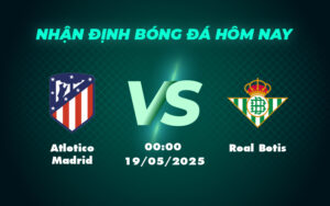 atletico madrid real betis 19 05 la liga