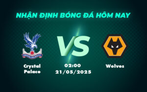 crystal palace wolves 21 05 ngoai hang anh