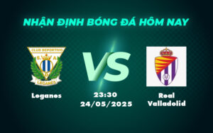 leganes real valladolid 24 05 la liga