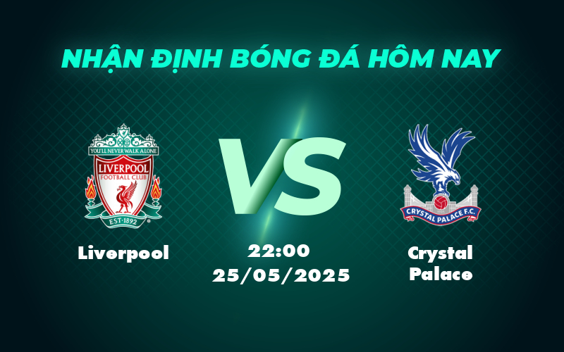 liverpool crystal palace 25 05 ngoai hang anh