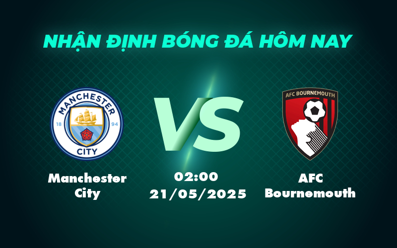 manchester city afc bournemouth 21 05 ngoai hang anh