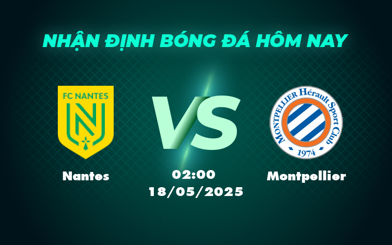 nantes montpellier 18 05 ligue 1
