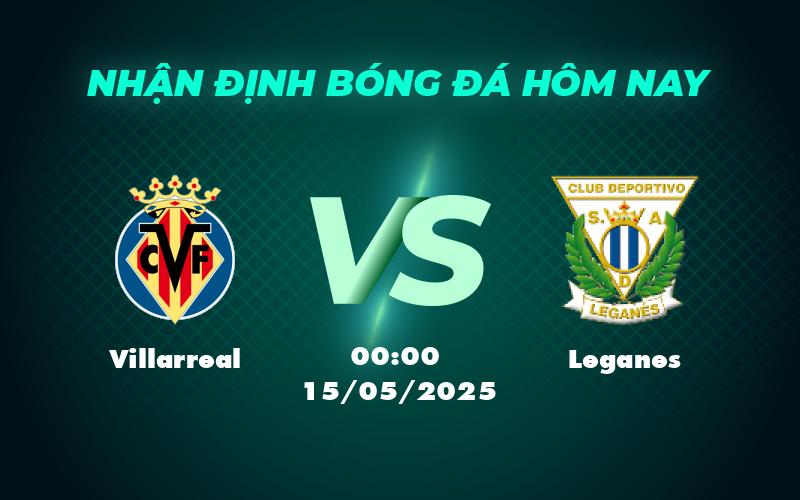 villarreal leganes 15 05 la liga