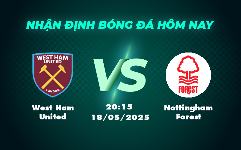 west ham united nottingham forest 18 05 ngoai hang anh